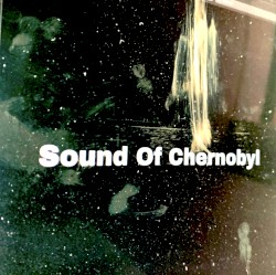 Sound of Chernobyl