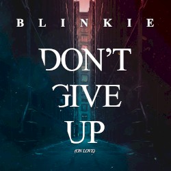 Don't Give Up (on Love) (Frankee remix)