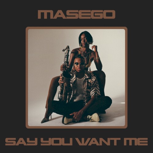 Say You Want Me