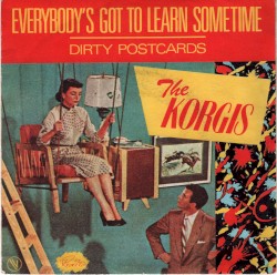 Everybody's Got to Learn Sometime / Dirty Postcards
