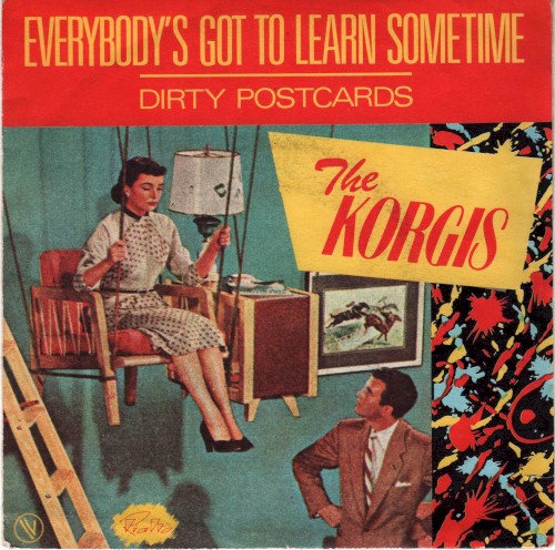 Everybody's Got to Learn Sometime / Dirty Postcards