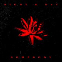 Night & Day / Somebody