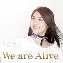 We are Alive