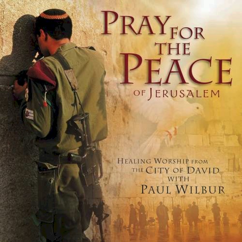 Pray for the Peace of Jerusalem