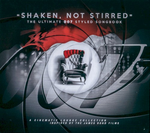 Shaken, Not Stirred: The Ultimate 007 Styled Songbook