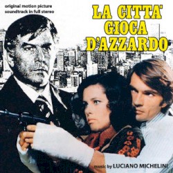 La Città Gioca D'Azzardo (Original Motion Picture Soundtrack In Full Stereo)