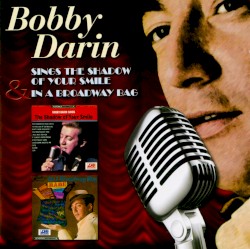 Bobby Darin Sings the Shadow of Your Smile / In a Broadway Bag