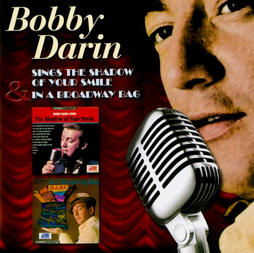 Bobby Darin Sings the Shadow of Your Smile / In a Broadway Bag