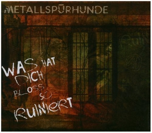 Was hat dich bloss so ruiniert