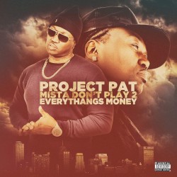 Mista Don’t Play 2: Everythangs Money