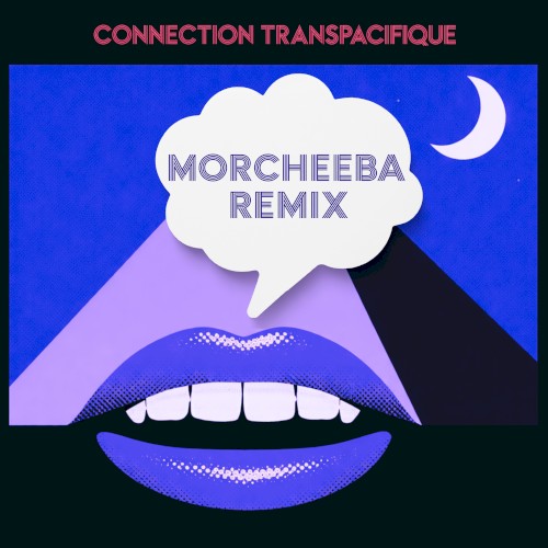 Connection transpacifique (Morcheeba Remix)