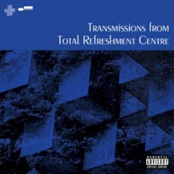 Transmissions From Total Refreshment Centre