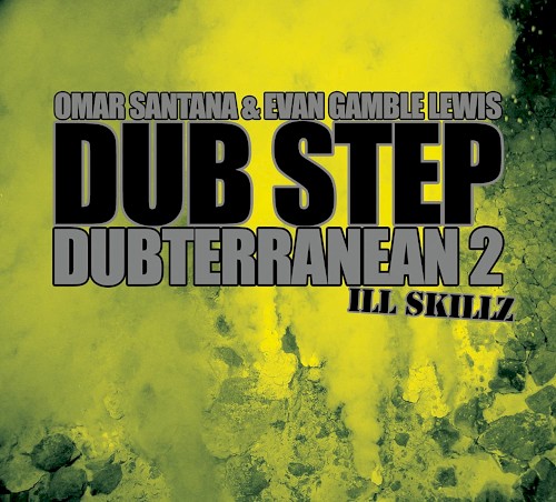 Dub Step Dubterranean 2: Ill Skillz