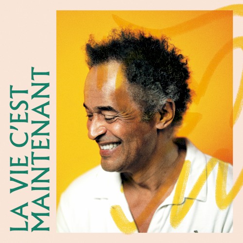 La vie c’est maintenant