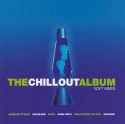 The Chillout Album, Volume 1: Soft Mixed
