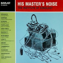 His Master’s Noise: The Institute of Sonology