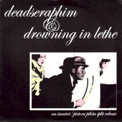 Deadseraphim & Drowning In Lethe