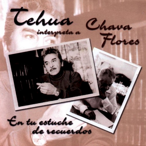 En tu estuche de recuerdos: Tehua interpreta a Chava Flores