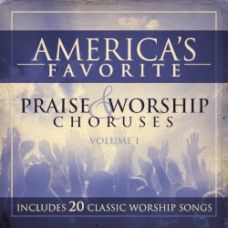 America's Favorite Praise and Worship Choruses Volume 1