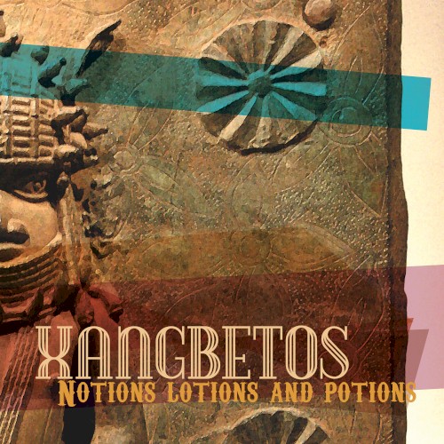 Xangbetos: Notions Lotions and Potions
