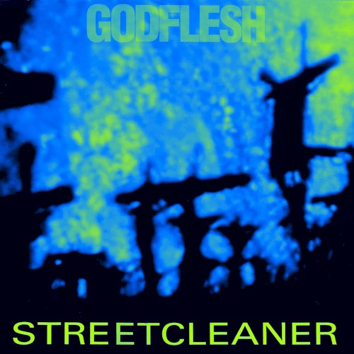 Godflesh – Streetcleaner: The CVLT Nation Sessions