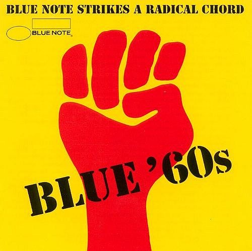 Blue ’60s: Blue Note Strikes a Radical Chord