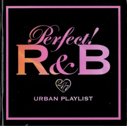 Perfect! R&B 24/7 Urban Playlist
