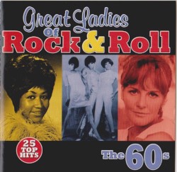 Great Ladies of Rock & Roll: The ’60s