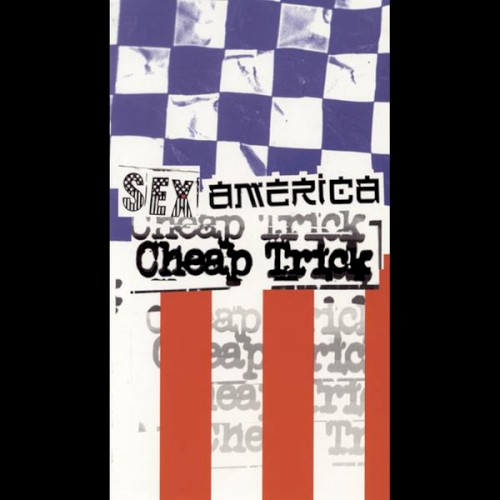 Sex, America, Cheap Trick