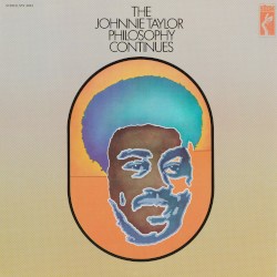 The Johnnie Taylor Philosophy Continues