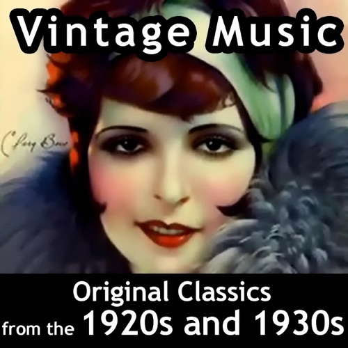 Vintage Music: Original Classics From the 1920s and 1930s