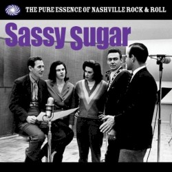 Sassy Sugar: The Pure Essence of Nashville Rock & Roll