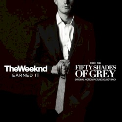 Earned It (Fifty Shades of Grey)