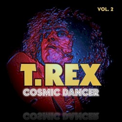 T. Rex Live: Cosmic Dancer, Vol. 2