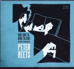 Our Love Is Here to Stay - Gershwin Reimagined