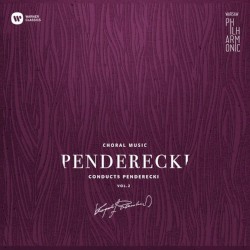 Penderecki Conducts Penderecki, Vol. 2: Choral Music
