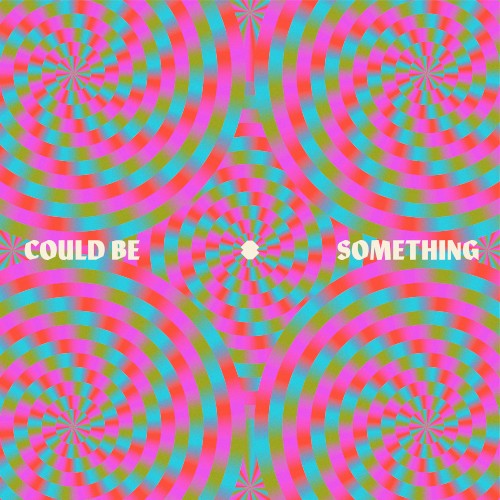 Could Be Something