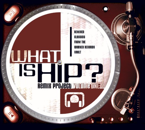 What Is Hip? Remix Project, Volume 1
