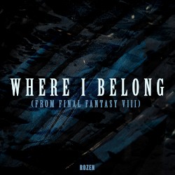 Where I Belong (from "FINAL FANTASY VIII")