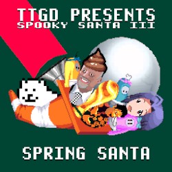 TTGD Presents: Spooky Santa III ~ Spring Santa