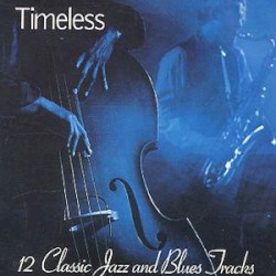 Timeless: 12 Classic Jazz and Blues Tracks