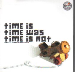 Time Is, Time Was, Time Is Not