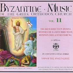 Byzantine Music of the Greek Orthodox Church, Volume 11: The Resurrection Hymns
