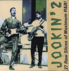 Jookin’ 2: 27 Raw Slices of Maximum R&B!