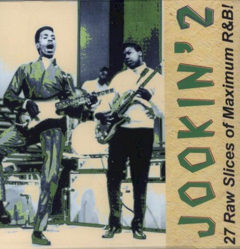 Jookin’ 2: 27 Raw Slices of Maximum R&B!
