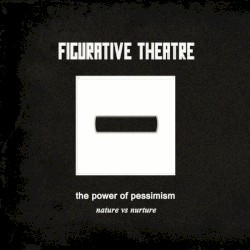 The Power of Pessimism - Nature Vs Nurture