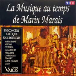 La Musique au temps de Marin Marais