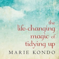 The Life-Changing Magic of Tidying Up (Unabridged)
