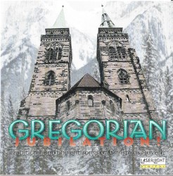 Gregorian Jubilation! Traditional and Ancient Songs of Christmas and Advent