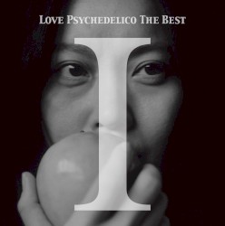 LOVE PSYCHEDELICO THE BESTⅠ
